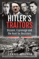 Hitler's Traitors di Harrison edito da Pen & Sword Books Ltd