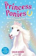 Princess Ponies 6: Best Friends For Ever! di Chloe Ryder edito da Bloomsbury Publishing PLC