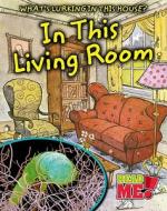 In This Living Room di Nancy Harris edito da Raintree