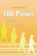 100 Pounds Going, Going, Gone! di Robert Marshall edito da Publishamerica