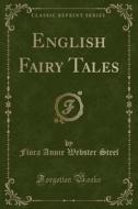 English Fairy Tales (classic Reprint) di Flora Annie Webster Steel edito da Forgotten Books
