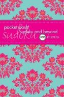 Pocket Posh Sudoku and Beyond: 100 Puzzles di The Puzzle Society edito da ANDREWS & MCMEEL