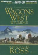 Wagons West Wyoming! di Dana Fuller Ross edito da Brilliance Corporation