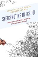 Sketchnoting in School di Karin Perry edito da Rowman & Littlefield