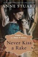 Never Kiss A Rake di Anne Stuart edito da Amazon Publishing