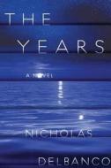 The Years di Nicholas Delbanco edito da Amazon Publishing