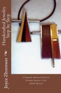 Handcrafted Jewelry Step by Step: 5 Beginner Projects --1 Intermediate Project -- Portable Jeweler's Cart di Joyce Zborower M. a. edito da Createspace