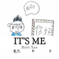 It's Me di Dave Yan edito da Createspace Independent Publishing Platform