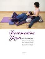 Restorative Yoga: With Assists a Manual for Teachers and Students of Yoga di Sue Flamm (Puja) edito da Createspace