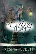 Fairy Dust di Regina Puckett edito da Createspace