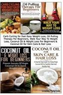 Carb Cycling for Fast Easy Weight Loss, Oil Pulling Therapy for Beginners, Walk Your Way to Weight Loss, Coconut Oil & Weight Loss for Beginners & Coc di Lindsey Pylarinos edito da Createspace