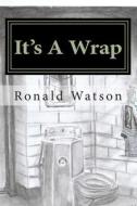 It's a Wrap: Mississippi Judicial System di MR Ronald Watson edito da Createspace