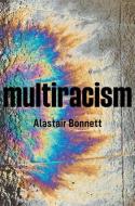 Multiracism di Alastair Bonnett edito da Polity Press