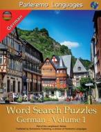 Parleremo Languages Word Search Puzzles German - Volume 1 di Erik Zidowecki edito da Createspace
