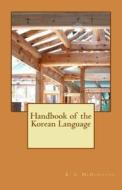 Handbook of the Korean Language di Bruce a. McDonough edito da Createspace