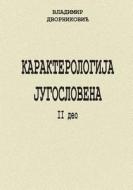 Karakterologija Jugoslovena II di Vladimir Dvornikovic edito da Createspace