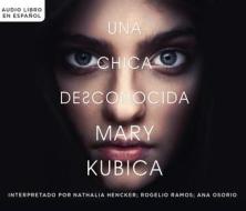 Una Chica Desconocida (Pretty Baby) di Mary Kubica edito da HarperCollins Espanol on Dreamscape Audio