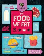 Eco Steam: The Food We Eat di Georgia Amson-Bradshaw edito da Hachette Children's Group