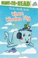 When Whales Fly: Ready-To-Read Level 2 di Erica S. Perl edito da SIMON SPOTLIGHT