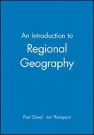 An Introduction to Regional Geography di Paul Claval edito da Wiley-Blackwell