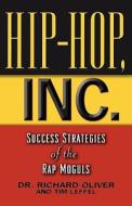 Success Strategies Of The Rap Moguls di Richard Oliver, Tim Leffel edito da Thunder's Mouth Press