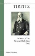 Tirpitz di Michael Epkenhans edito da Potomac Books Inc