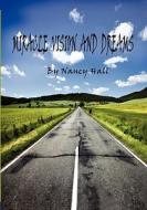 Miracle Vision and Dreams di Nancy Hall edito da Bookstand Publishing