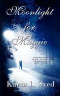 Moonlight for Maggie di Karen L. Syed edito da Echelon Press Publishing
