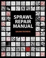 Sprawl Repair Manual di Galina Tahchieva edito da Island Press