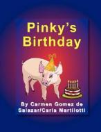 Pinky's Birthday di Carmen Gomez De Salazar, Carla Martilotti edito da Outskirts Press