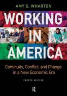 Working in America di Amy S. Wharton edito da Taylor & Francis Ltd