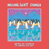 Moonlight Dance di Gabriella Eva Nagy edito da Halo Publishing International