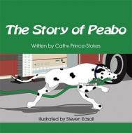 The Story of Peabo di Cathy Prince-Stokes edito da America Star Books