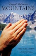 Prayer's That Moves Mountains di Fred Schloeman edito da XULON PR
