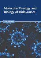 Molecular Virology and Biology of Iridoviruses edito da AMERICAN MEDICAL PUBLISHERS