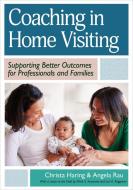 Coaching in Home Visiting di Angela Rau edito da Brookes Publishing Company