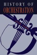 The History of Orchestration di Adam Carse edito da Martino Fine Books