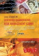Case Studies in Certified Quantitative Risk Management (CQRM): Applying Monte Carlo Risk Simulation, Strategic Real Opti di Johnathan Mun edito da LIGHTNING SOURCE INC