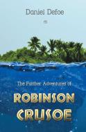 The Further Adventures of Robinson Crusoe di Daniel Defoe edito da Sovereign