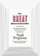 The Great Degeneration di Niall Ferguson edito da Penguin Books Ltd