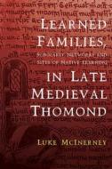 Learned Families, Scholarly Networks and Sites of Native Learning in Late Medieval Thomond di Luke McInerney edito da FOUR COURTS PR