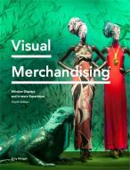 Visual Merchandising Fourth Edition di Tony Morgan edito da Laurence King