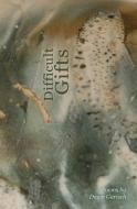 Difficult Gifts di Dawn Garisch edito da AFRICAN BOOKS COLLECTIVE