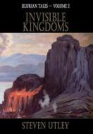 Invisible Kingdoms di Steven Utley edito da TICONDEROGA PUBN