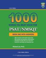 Columbia 1000 Words You Must Know for PSAT/NMSQT: Book One with Answers di Richard Lee Ph. D. edito da Columbia Press