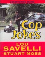 Cop Jokes di Lou Savelli, Stu Moss edito da Looseleaf Law Publications