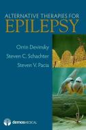 Alternative Therapies in Epilepsy Care di Orrin Devinsky, Dr. Steven C. Schachter, Steven Pacia edito da Demos Medical Publishing