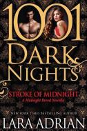 Stroke of Midnight: A Midnight Breed Novella di Lara Adrian edito da EVIL EYE CONCEPTS INC