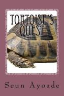 Tortoise's Quest di MR Seun Ayoade edito da Createspace Independent Publishing Platform