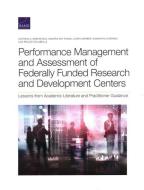 Performance Management And Assessment Of Federally Funded Research And Development Centers di Victoria A Greenfield, Sandra Kay Evans, Laura Werber, Samantha Cherney, Lisa Pelled Colabella edito da RAND